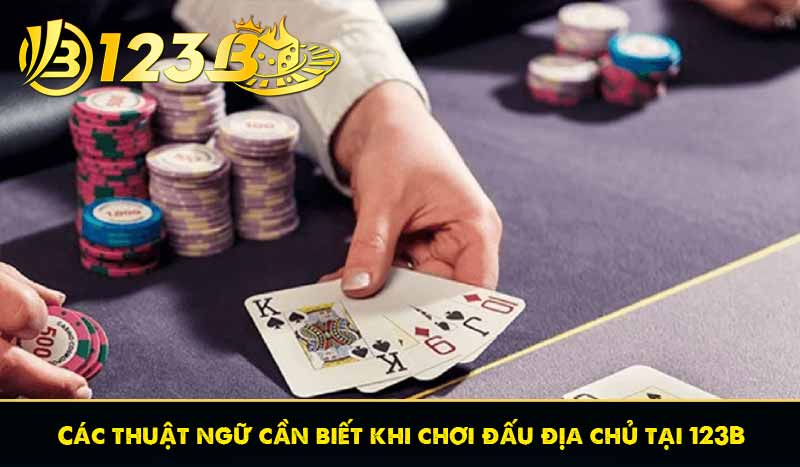 Đấu địa chủ – Cách chơi bài đấu địa chủ dễ thắng nhất 2025 6 Các thuật ngữ cần biết khi chơi bài đấu địa chủ tại 123B