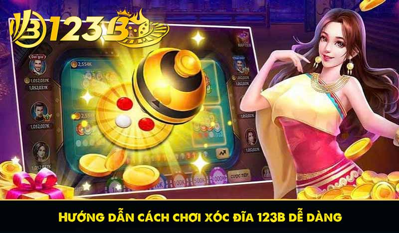 Xóc Đĩa 123B - Tựa Game Dân Gian Hot Nhất Tại 123B Casino 8 hướng dẫn cách chơi xóc đĩa 123b dễ dàng