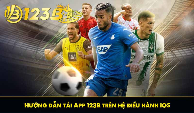 TẢI APP 123B 57 Hướng dẫn tải App 123B trên hệ điều hành IOS