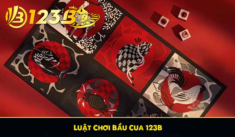 Bầu Cua 123B – Hòa Mình Vào Tựa Game Bản Sắc Việt 10 Luật Chơi Bầu Cua 123B