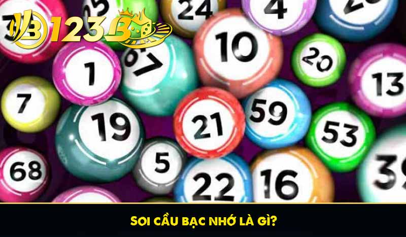 Soi Cầu Bạc Nhớ - Phương Pháp Bắt Lô Đề Chuẩn Siêu Bá 5 Soi cầu bạc nhớ là gì?