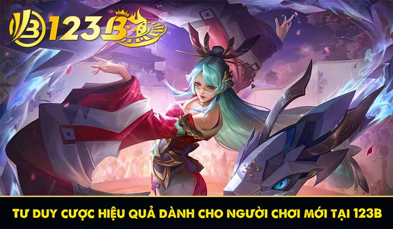 Cá Cược Liên Quân Mobile Tựa Game MOBA Hấp Dẫn Nhất Tại 123B 9 Tư duy cược hiệu quả dành cho người chơi mới tại 123B