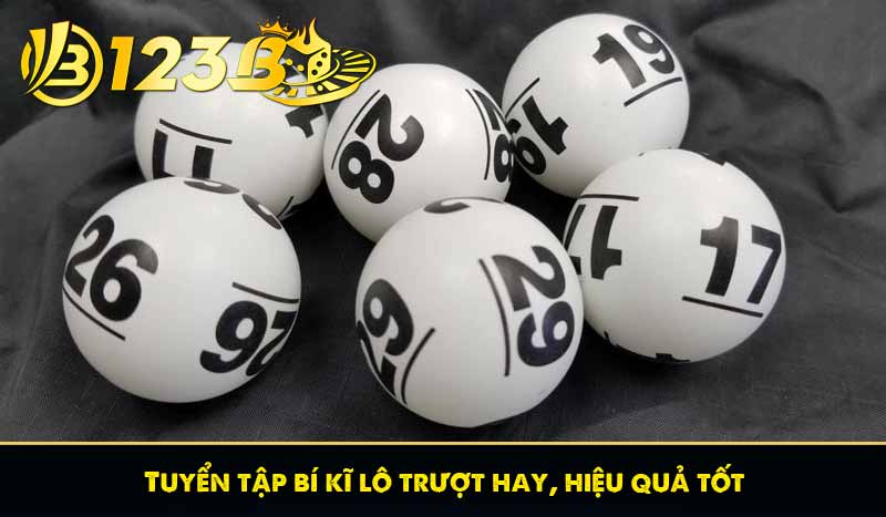 Lô trượt là gì? Cách chơi lô trượt đúng cách, hiệu quả cao 10 Tuyển tập bí kĩ lô trượt hay, hiệu quả tốt
