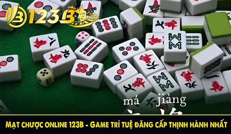 Mạt chược online 123B - Game trí tuệ đăng cấp thịnh hành nhất